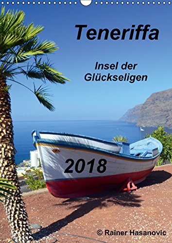 Teneriffa - Insel der Glückseligen (Wandkalender 2018 DIN A3 hoch): Traumhafte Bilder einer faszinierenden Insel (Monatskalender, 14 Seiten ) ... Hasanovic, Rainer Leisure, Home & Garden