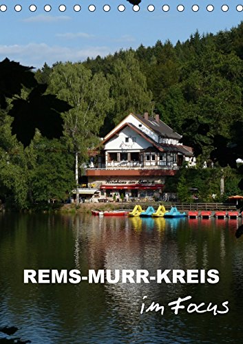 Rems-Murr-Kreis im Focus (Tischkalender 2018 DIN A5 hoch): Farbenprächtige Aufnahmen aus dem Rems-Murr-Kreis zu allen Jahreszeiten (Monatskalender, 14 ... Huschka, Klaus-Peter Calendars