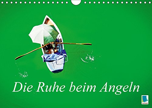 Die Ruhe beim Angeln (Wandkalender 2018 DIN A4 quer): Alles kommt zu dem von selbst, der warten kann (Monatskalender, 14 Seiten ) (CALVENDO Sport) CALVENDO, k.A. Leisure, Home & Garden