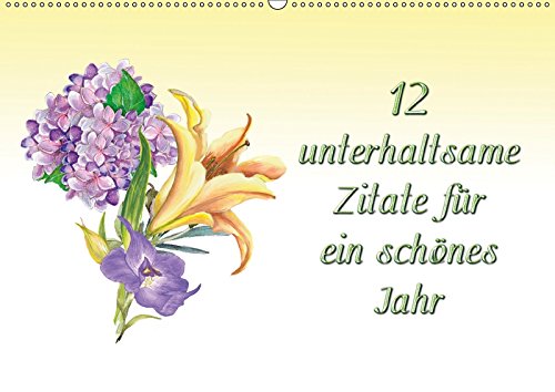 12 unterhaltsame Zitate für ein schönes Jahr (Wandkalender 2018 DIN A2 quer): Motivation, Inspiration und Lebensweisheiten (Monatskalender, 14 Seiten ... Kirsch, Gunter Leisure, Home & Garden