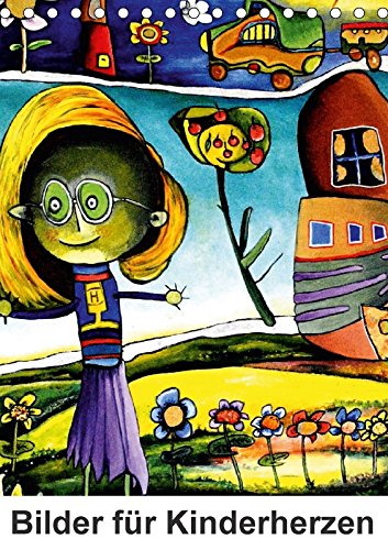 Bilder für Kinderherzen (Tischkalender 2018 DIN A5 hoch): Kindermalerei nach empfunden (Monatskalender, 14 Seiten ) (CALVENDO Kunst) Scheffler, Gertrud Children's books