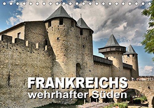 Frankreichs wehrhafter Süden - Festungen und Wehranlagen im Languedoc-Roussillon (Tischkalender 2018 DIN A5 quer): Festungen und Wehranlagen im ... ... Bartruff, Thomas Calendars