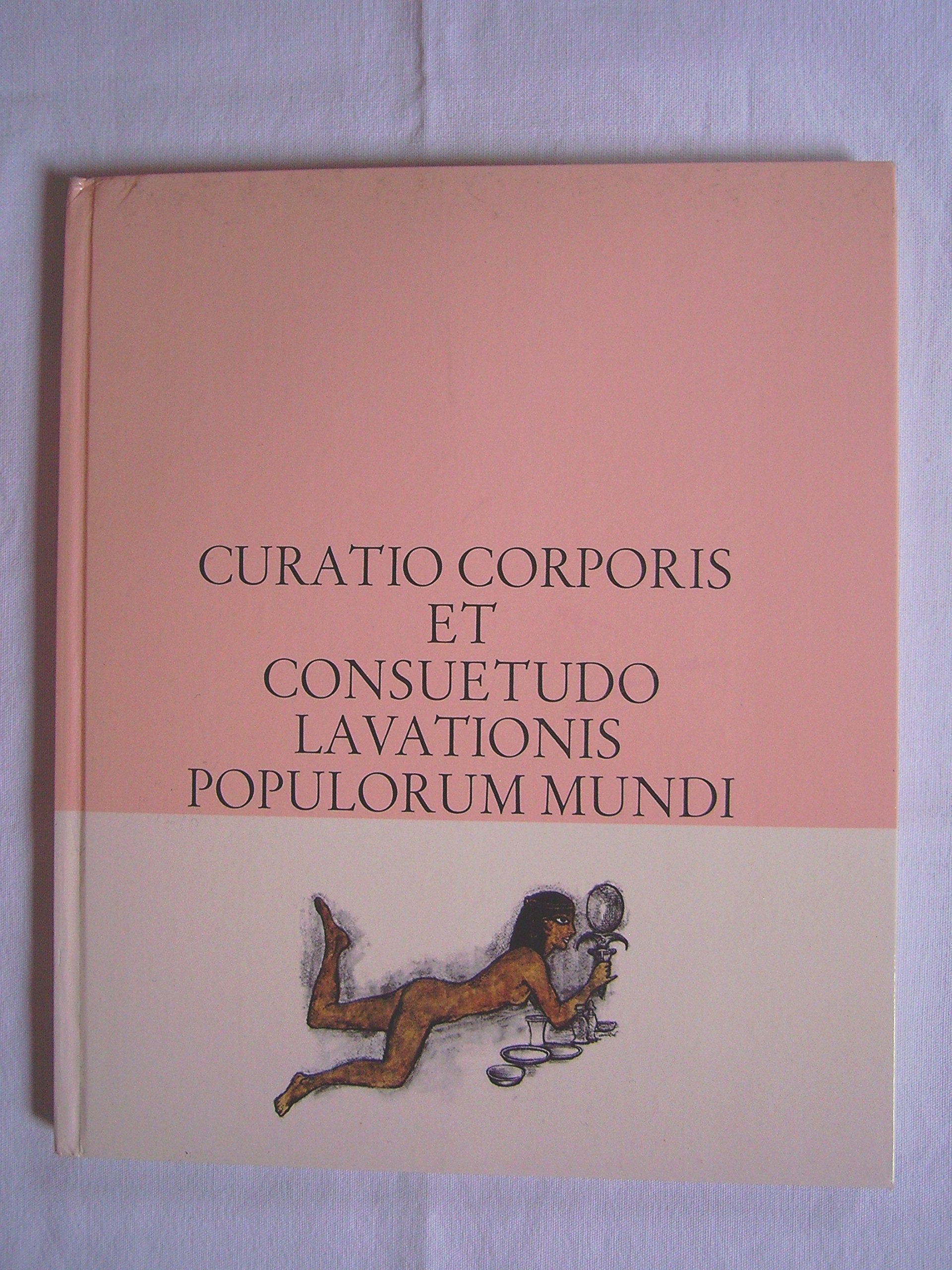 Curatio Corporis Et Consuetudo Lavationnis Populorum Mundi Books