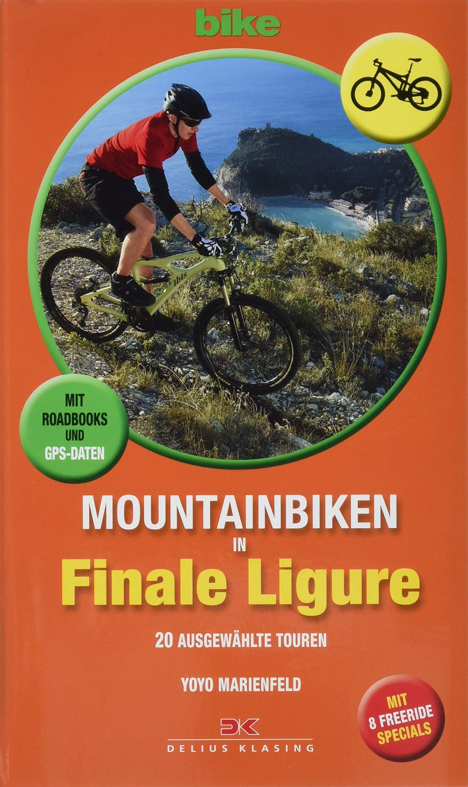 Mountainbiken in Finale Ligure: 20 ausgewählte Touren. Mit Roadbooks und GPS-Daten. Mit 8 Freeride-Specials Leisure, Home & Garden