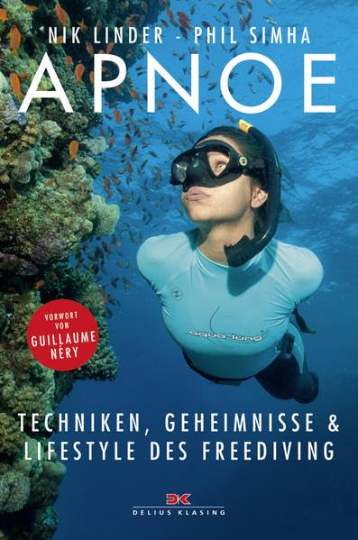 Apnoe: Techniken, Geheimnisse und Lifestyle des Freediving Health, Nutrition & Fitness