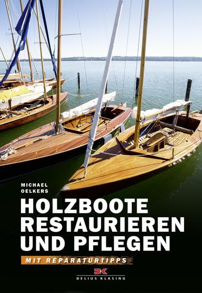 Holzboote restaurieren und pflegen: Mit Reparaturtipps Leisure, Home & Garden