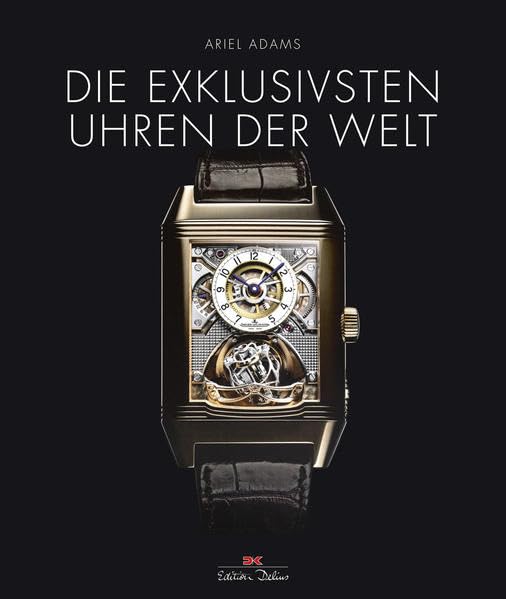 Die exklusivsten Uhren der Welt Hobbies & Crafts