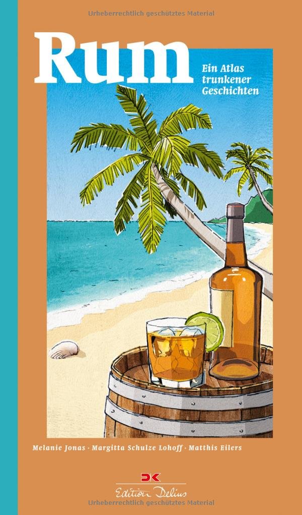 Rum: Ein Atlas trunkener Geschichten Leisure, Home & Garden