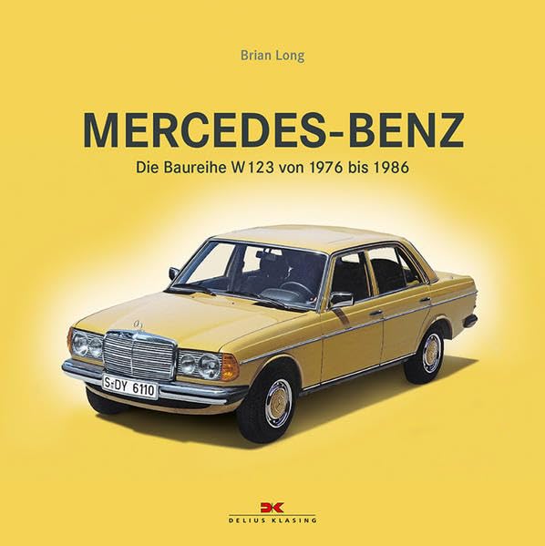 Long, B: Mercedes-Benz. Baureihe W123 von 1976-1986 book