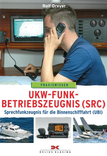 UKW-Funkbetriebszeugnis (SRC) und Sprechfunkzeugnis für die Binnenschifffahrt (UBI) Leisure & Fun