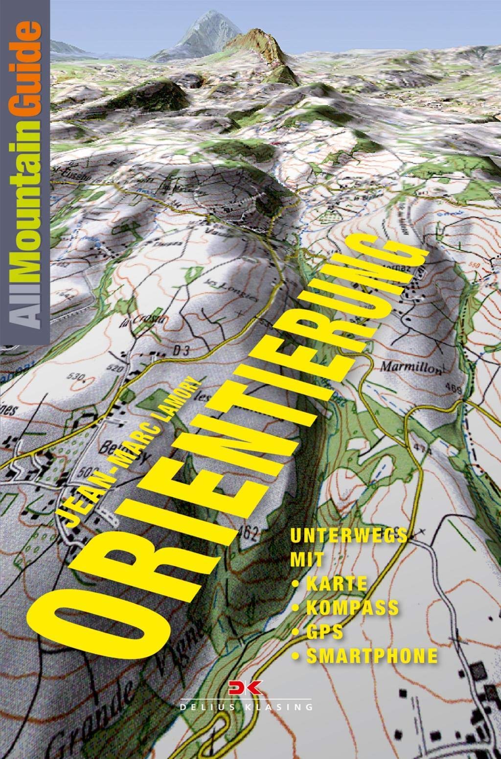 Orientierung. Unterwegs mit Karte, Kompass, GPS, Smartphone Leisure & Fun