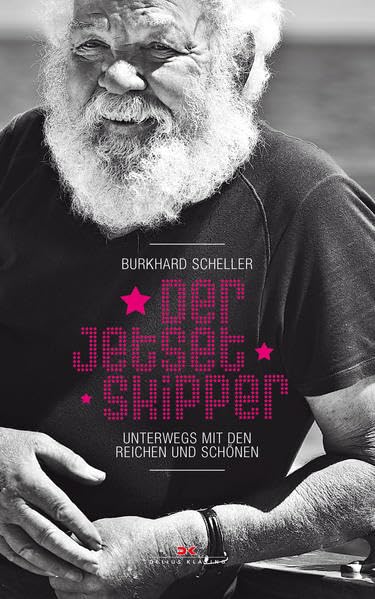 Der Jetset-Skipper: Unterwegs mit den Reichen und Schönen Art & Literature