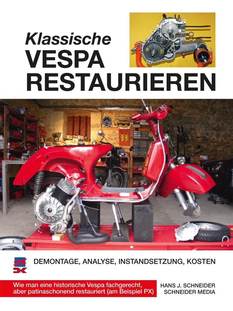 Klassische Vespa restaurieren: Demontage – Analyse – Instandsetzung – Kosten Leisure, Home & Garden