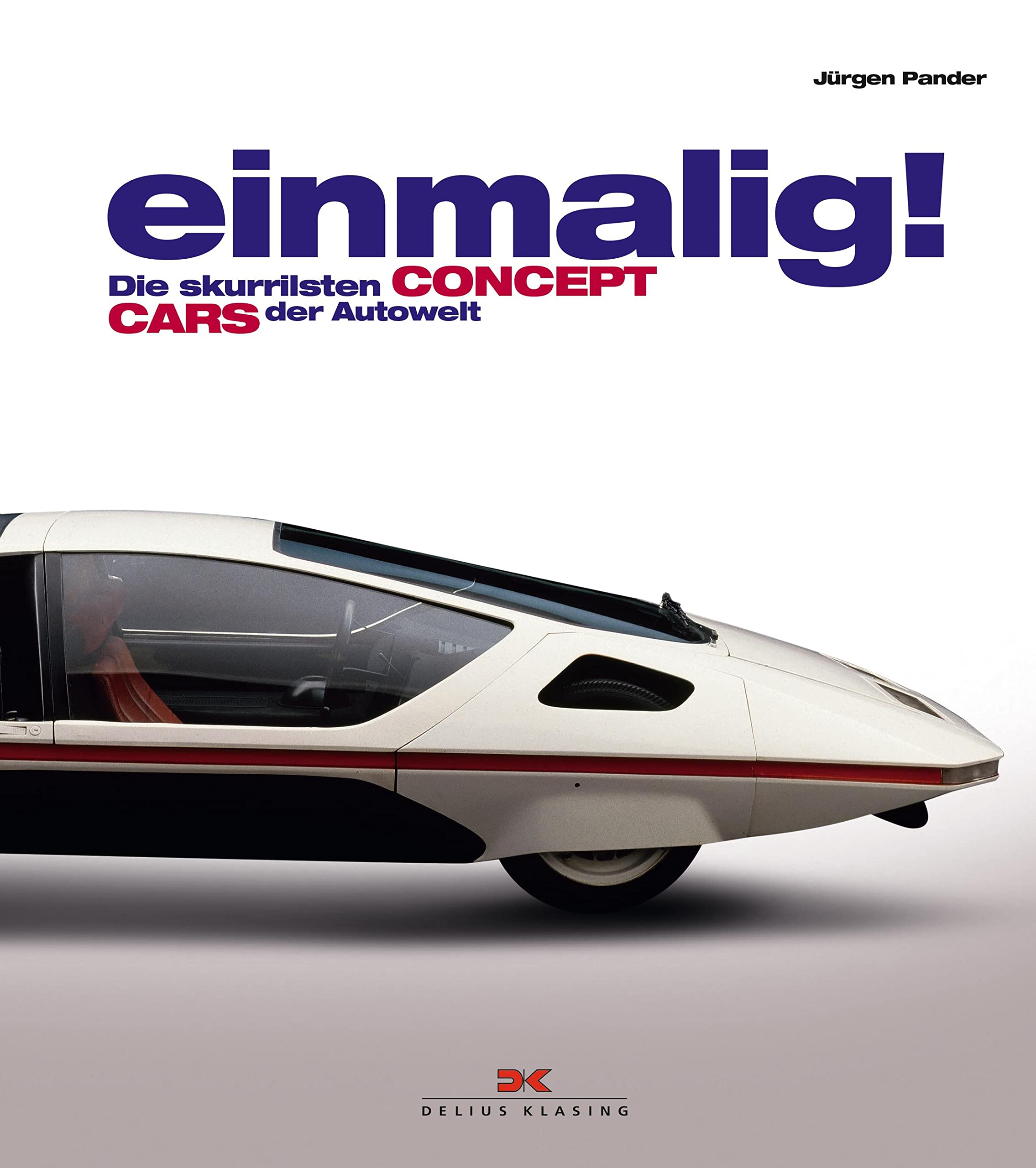 Einmalig!: Die skurrilsten Concept Cars Leisure, Home & Garden