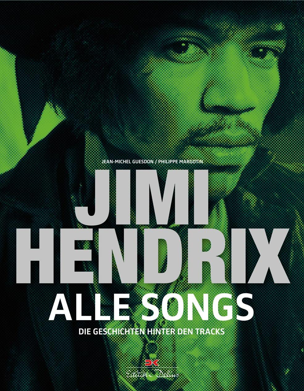 Jimi Hendrix - Alle Songs: Die Geschichten hinter den Tracks Arts & Music
