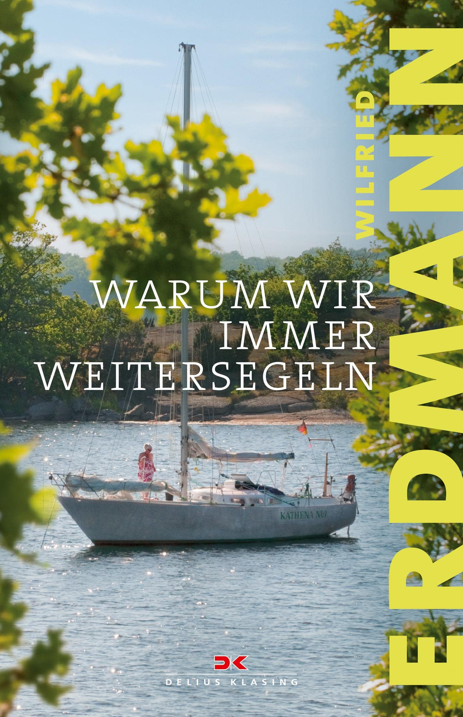 Warum wir immer weitersegeln Leisure, Home & Garden
