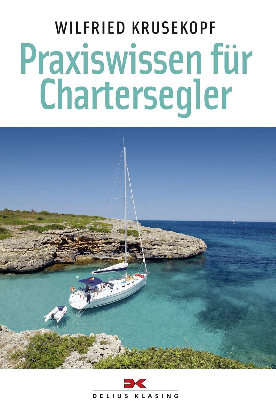 Praxiswissen für Chartersegler Leisure, Home & Garden