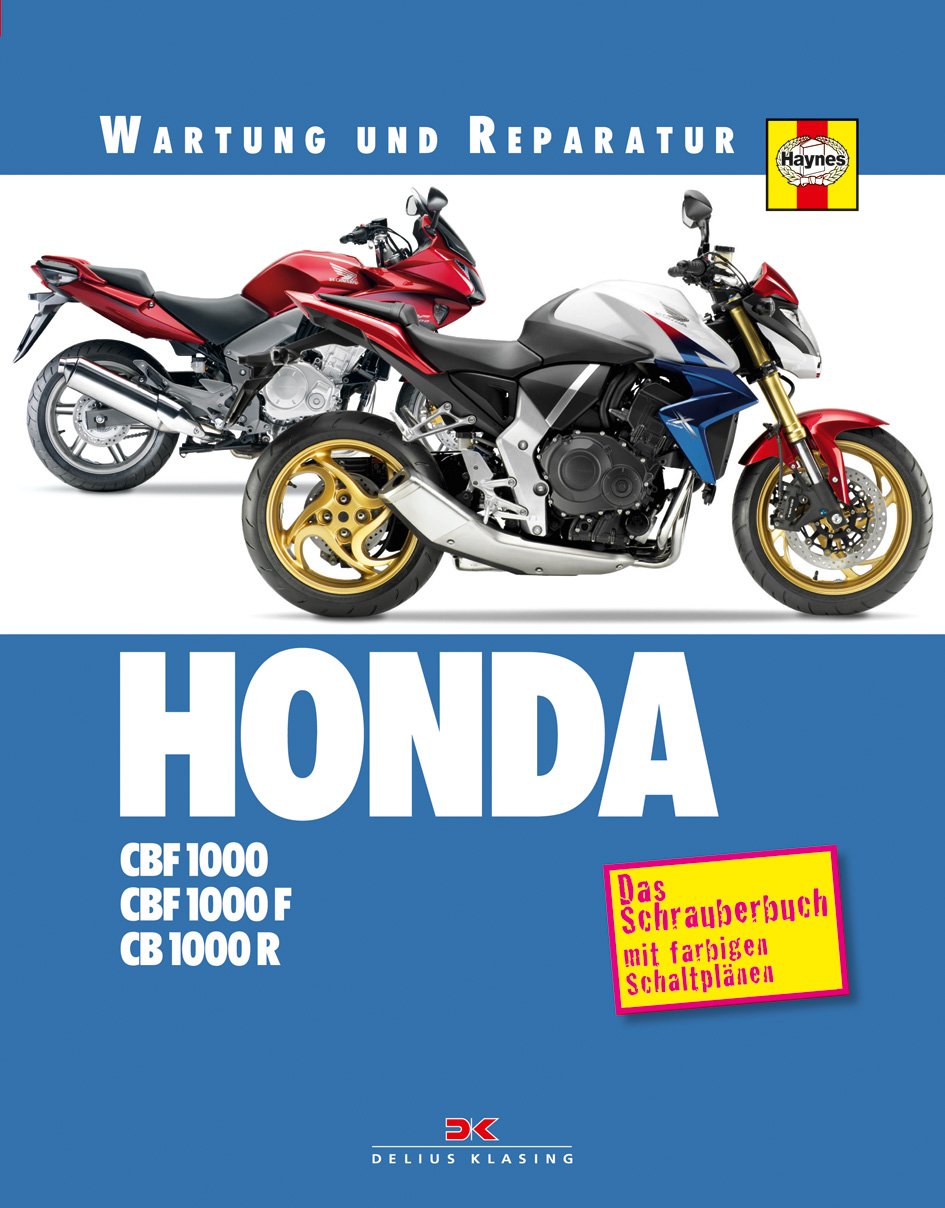 HONDA CBF 1000 / CB 1000 R: Das Schrauberbuch mit farbigen Schaltplänen Leisure, Home & Garden