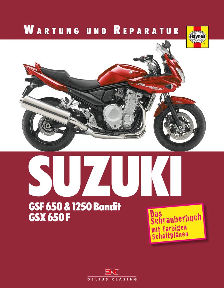 Suzuki GSF 650 & 1250 Bandit, GSX 650 F: Wartung und Reparatur Leisure, Home & Garden