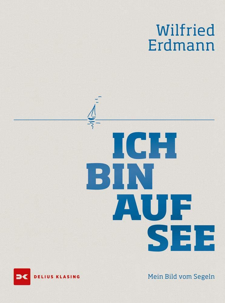 Ich bin auf See: Mein Bild vom Segeln Leisure, Home & Garden