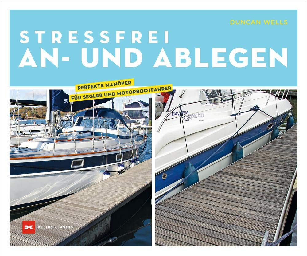 Stressfrei An- und Ablegen: Perfekte Manöver für Segler und Motorbootfahrer Leisure, Home & Garden