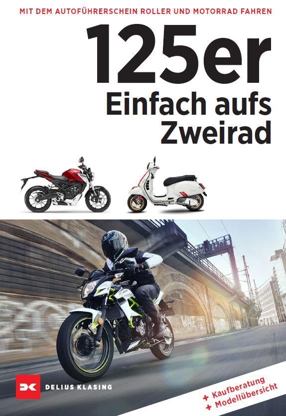 125er: Einfach aufs Zweirad: Mit Autoführerschein Motorrad und Roller fahren Business, Finance & Career