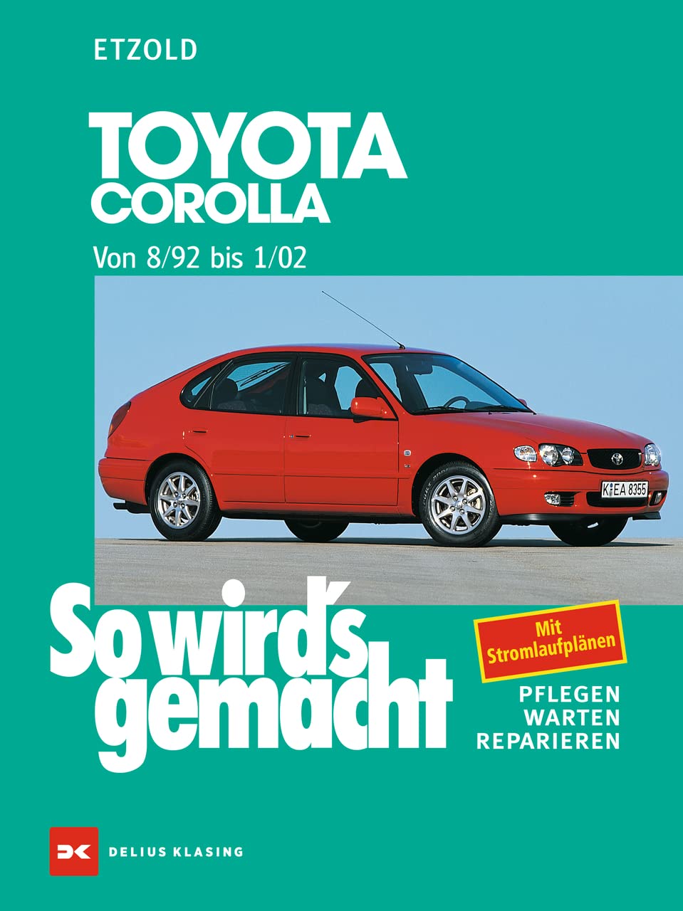 Toyota Corolla 8/92 bis 1/02: So wird's gemacht - Band 122 Leisure, Home & Garden