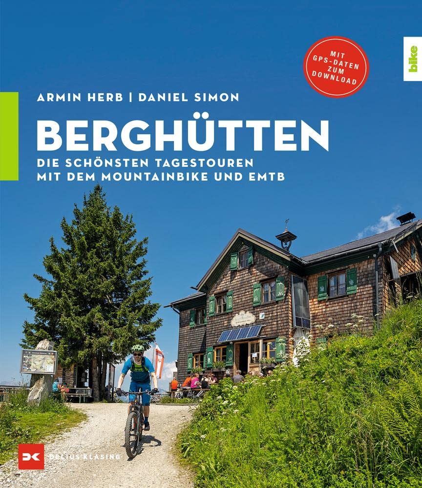 Berghütten: Die schönsten Tagestouren mit dem Mountainbike und EMTB Leisure, Home & Garden