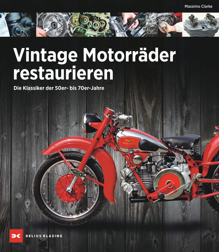 Vintage Motorräder restaurieren: Die Klassiker der 50er- bis 70er-Jahre Leisure, Home & Garden