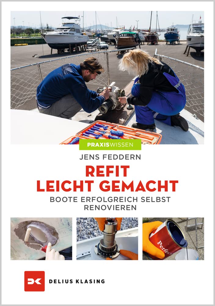 Refit leicht gemacht: Boote erfolgreich selbst renovieren Leisure, Home & Garden