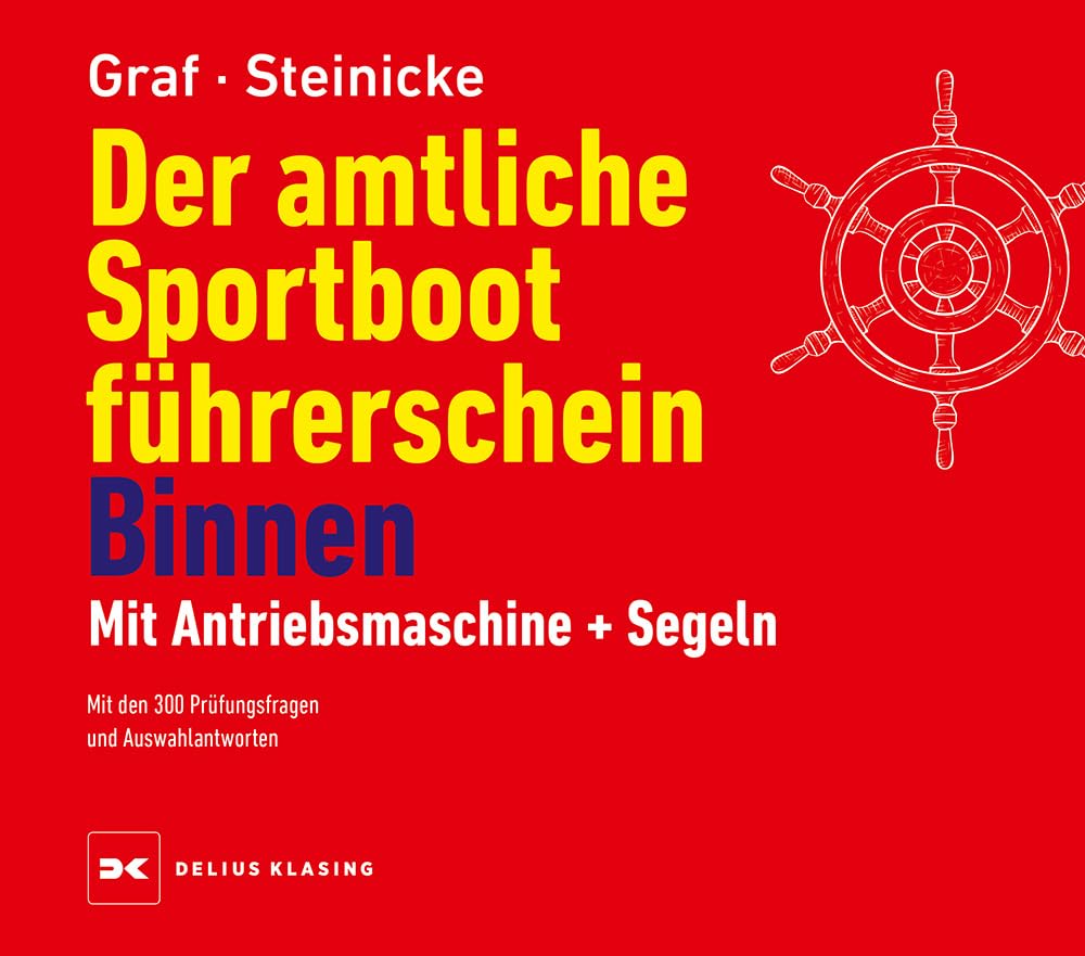 Der amtliche Sportbootführerschein Binnen - Mit Antriebsmaschine und Segeln Leisure & Fun