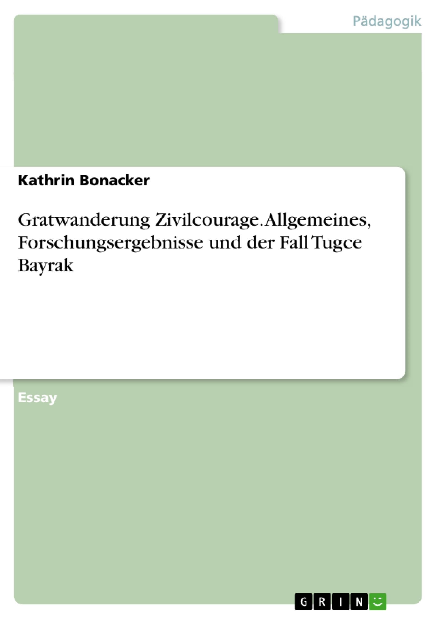 Gratwanderung Zivilcourage. Allgemeines, Forschungsergebnisse und der Fall Tugce Bayrak Learning & Reference