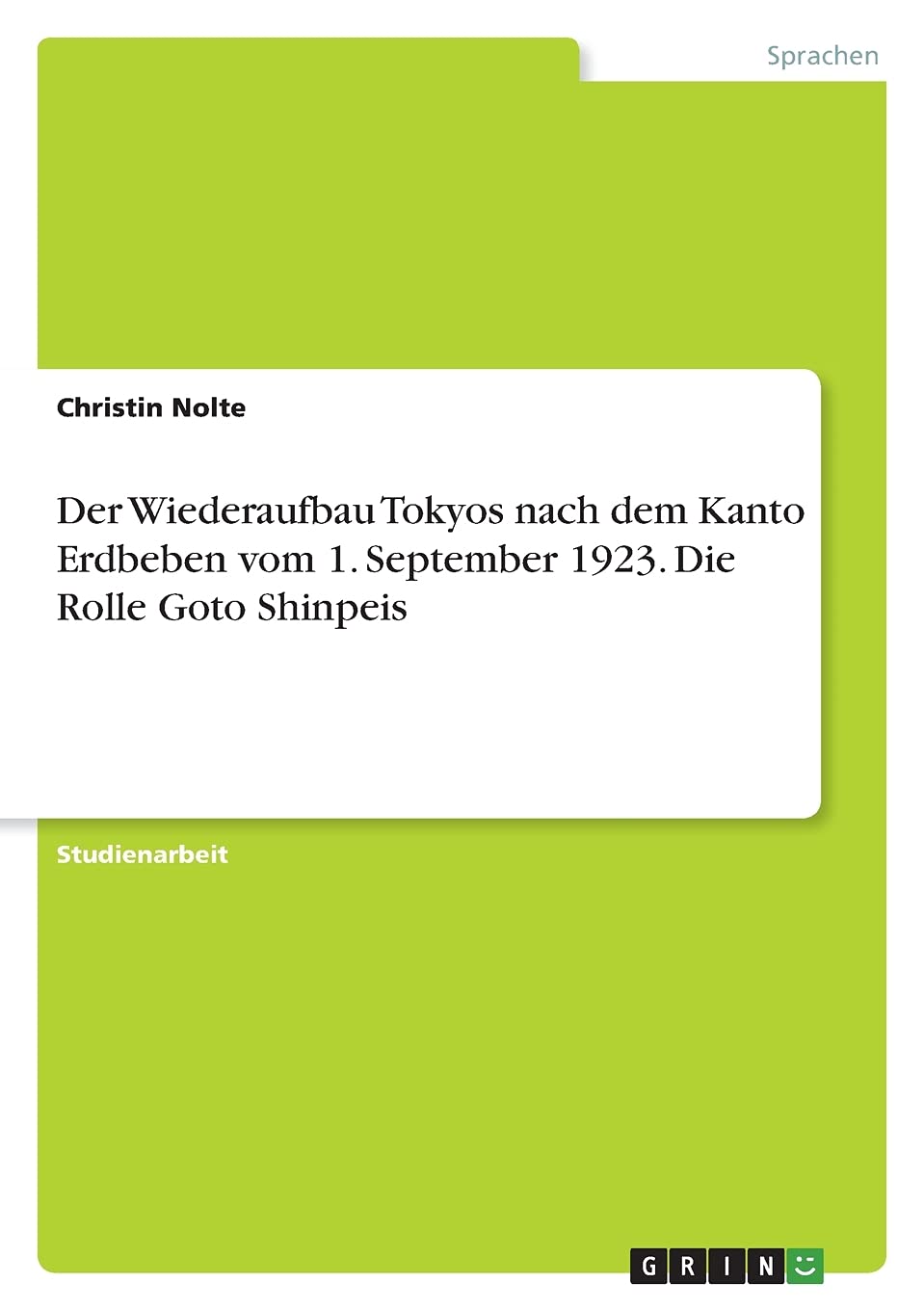 Der Wiederaufbau Tokyos nach dem Kanto Erdbeben vom 1. September 1923. Die Rolle Goto Shinpeis Foreign Languages ​​& Dictionaries
