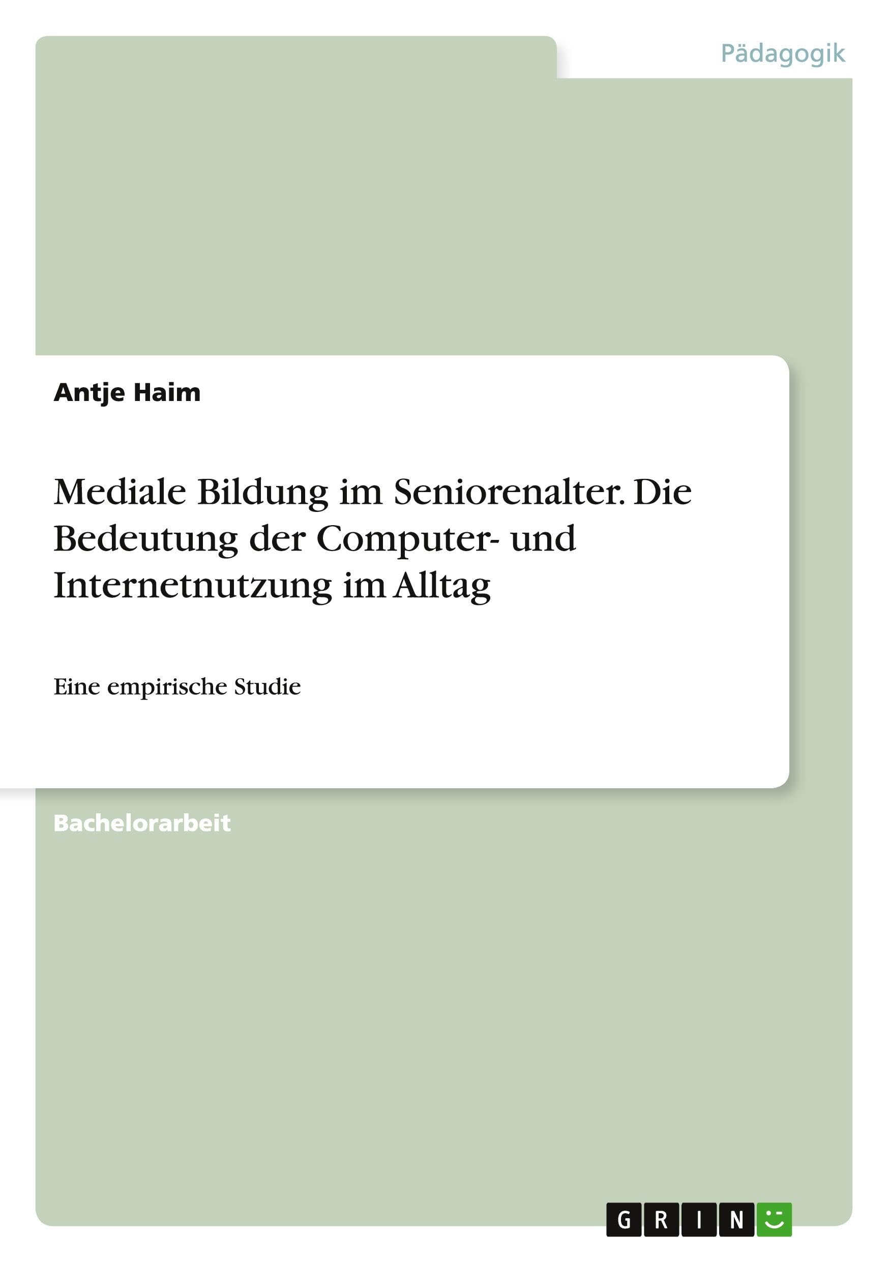 Mediale Bildung im Seniorenalter. Die Bedeutung der Computer- und Internetnutzung im Alltag: Eine empirische Studie Books