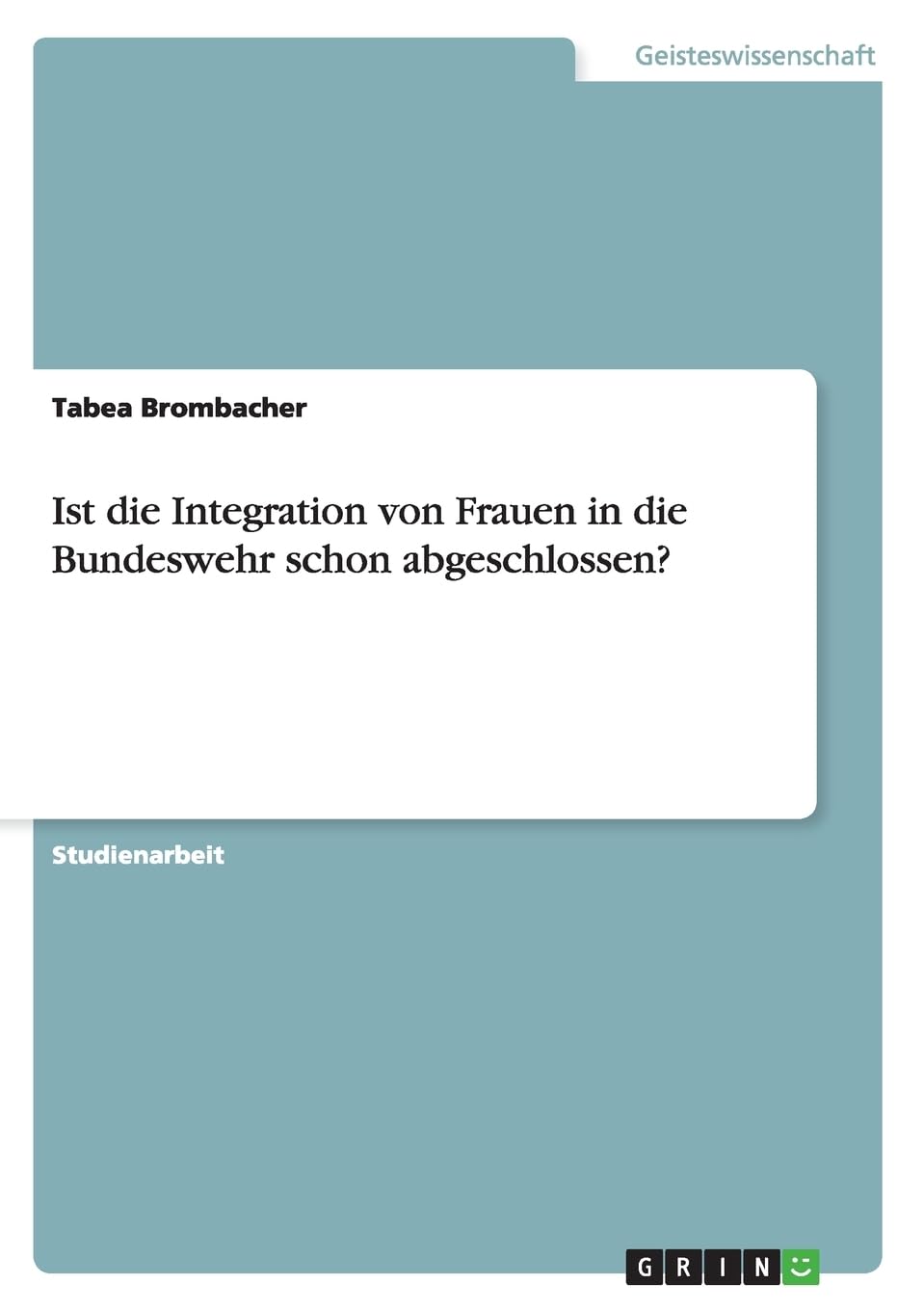 Ist die Integration von Frauen in die Bundeswehr schon abgeschlossen? Law