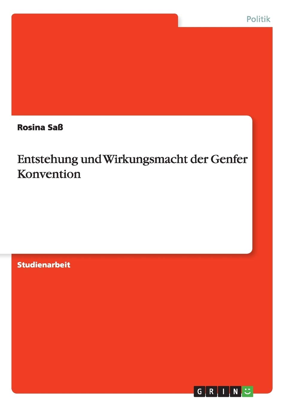 Entstehung und Wirkungsmacht der Genfer Konvention Law