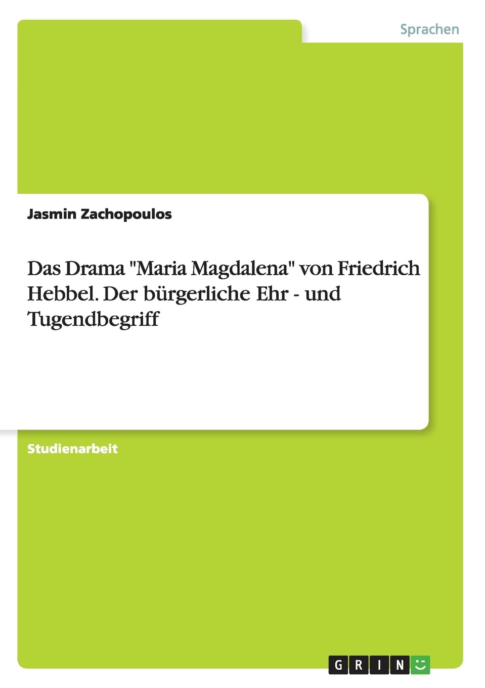 Das Drama "Maria Magdalena" von Friedrich Hebbel. Der bürgerliche Ehr - und Tugendbegriff Social Sciences