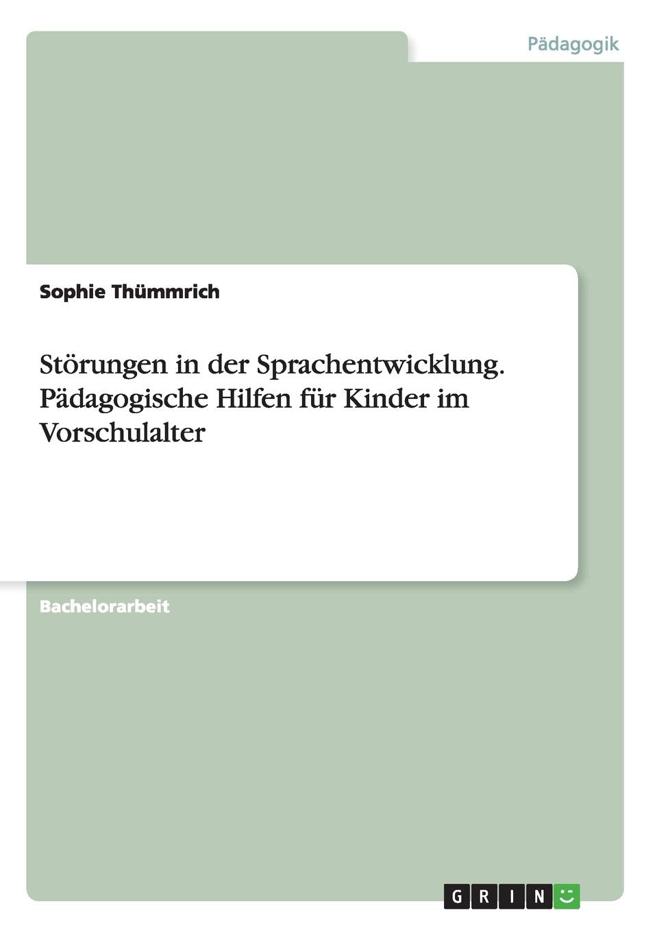 Störungen in der Sprachentwicklung. Pädagogische Hilfen für Kinder im Vorschulalter Study Guides