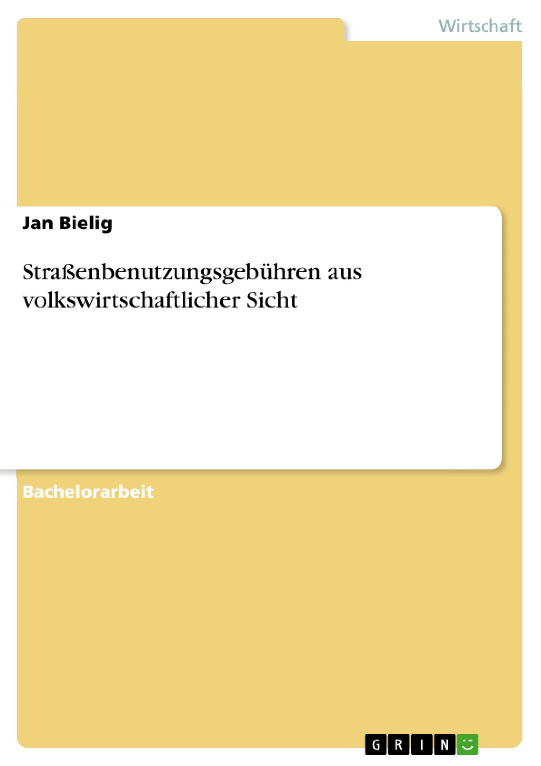 Straßenbenutzungsgebühren aus volkswirtschaftlicher Sicht book