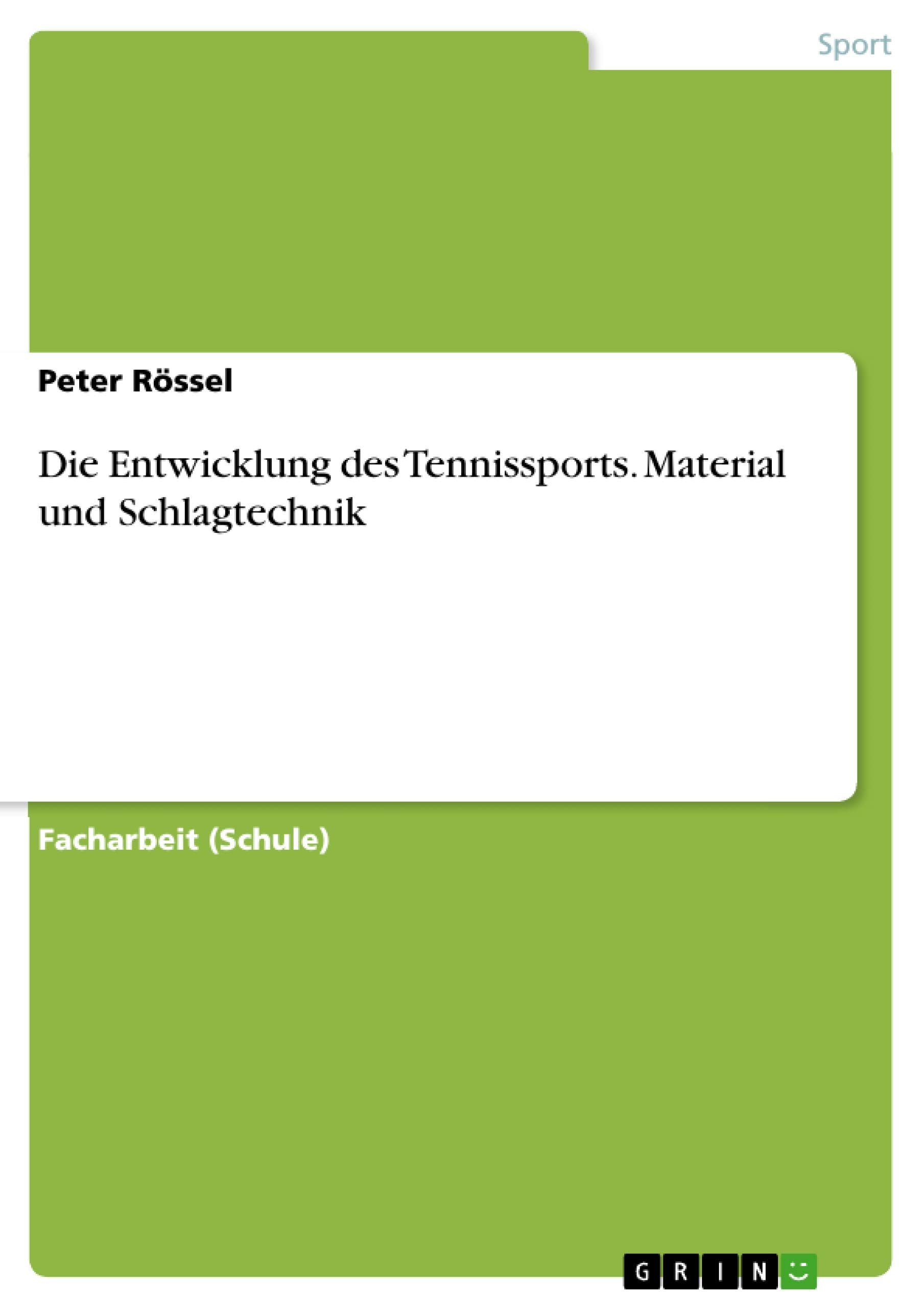 Die Entwicklung des Tennissports. Material und Schlagtechnik book