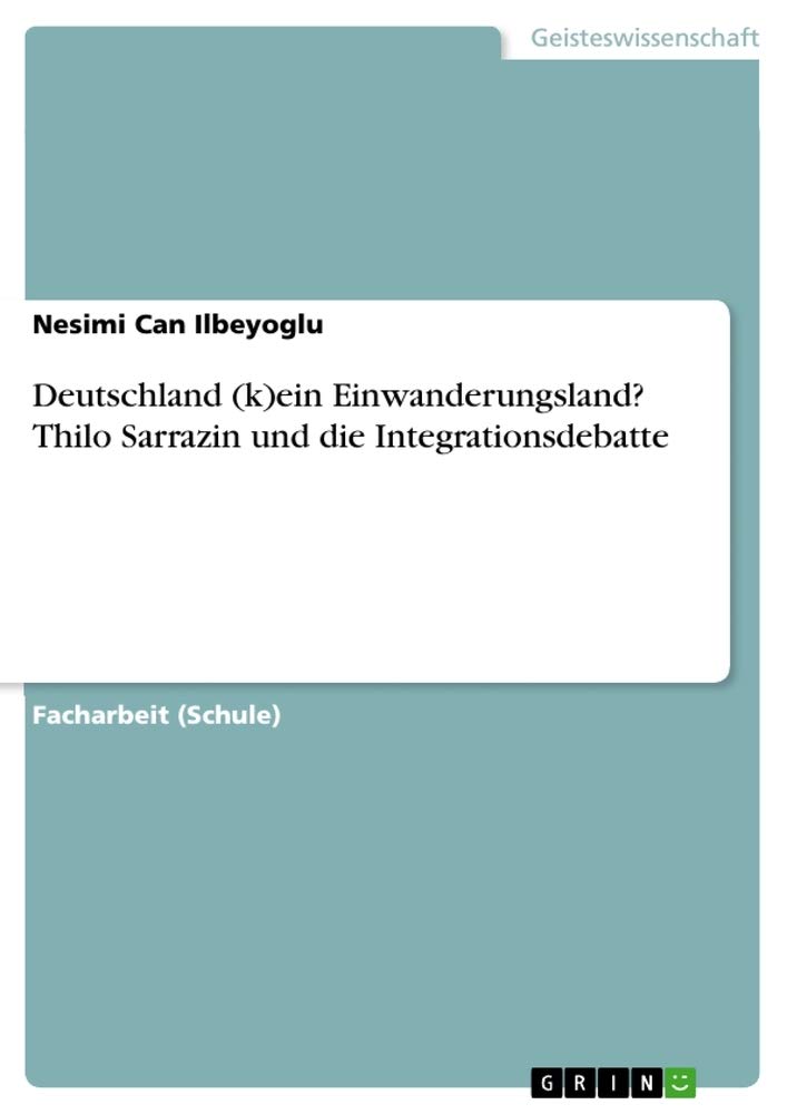 Deutschland (k)ein Einwanderungsland? Thilo Sarrazin und die Integrationsdebatte Law