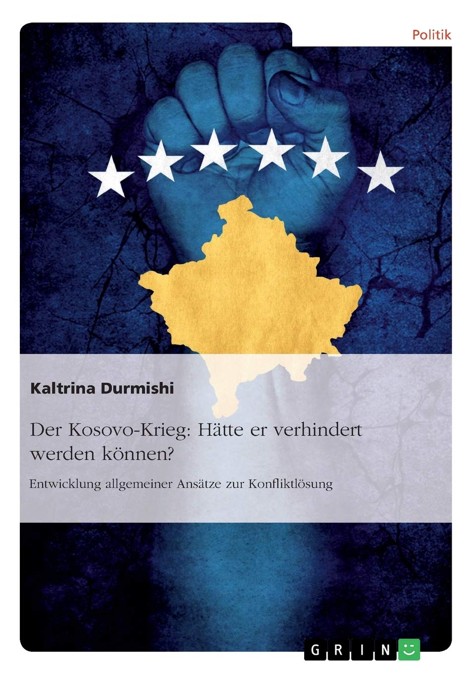 Der Kosovo-Krieg: Hätte er verhindert werden können?: Entwicklung allgemeiner Ansätze zur Konfliktlösung Law