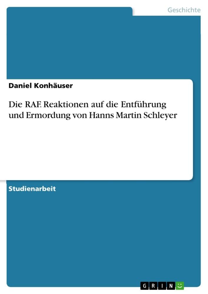 Die RAF. Reaktionen auf die Entführung und Ermordung von Hanns Martin Schleyer German history