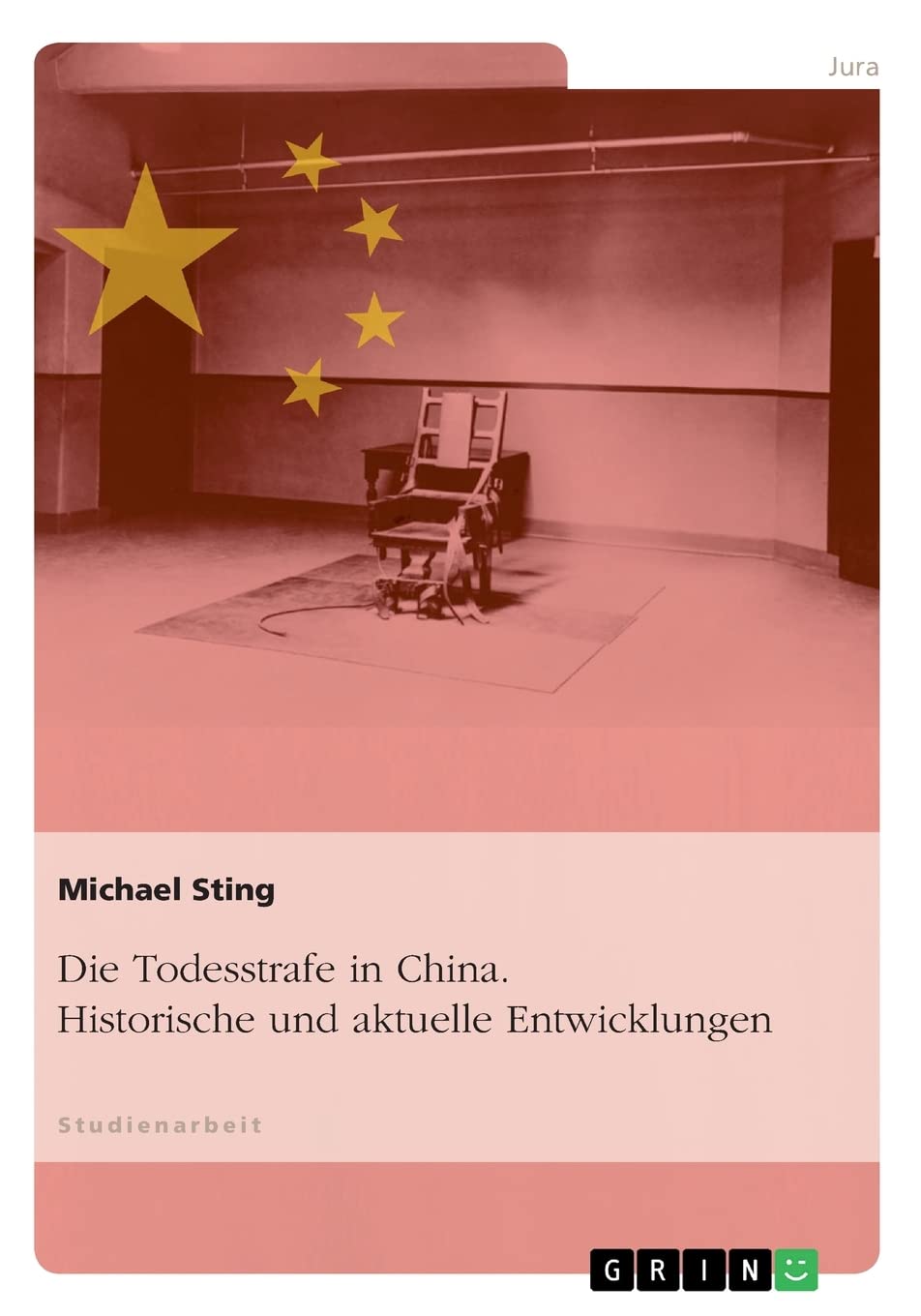 Die Todesstrafe in China. Historische und aktuelle Entwicklungen Law