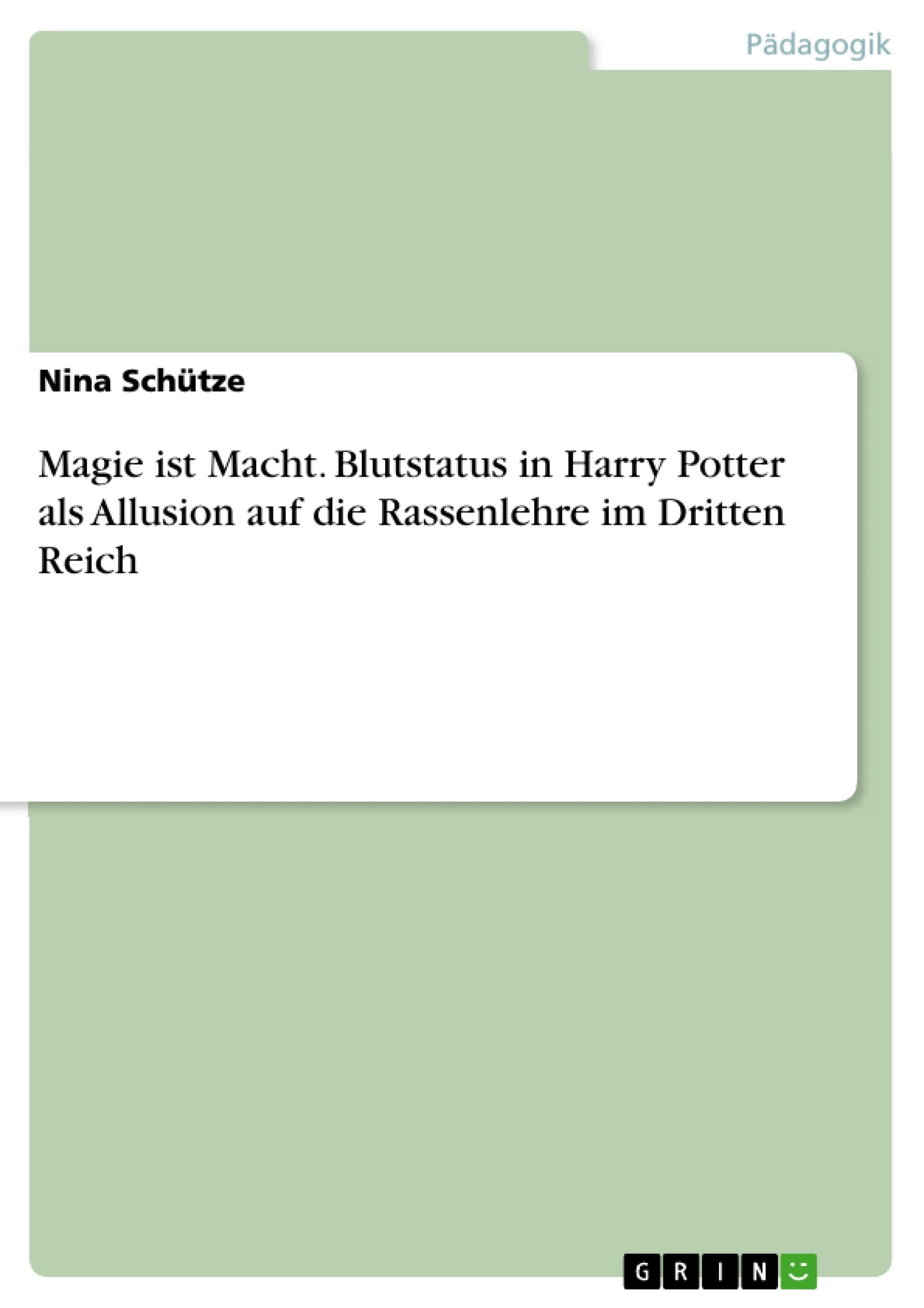 Magie ist Macht. Blutstatus in Harry Potter als Allusion auf die Rassenlehre im Dritten Reich book