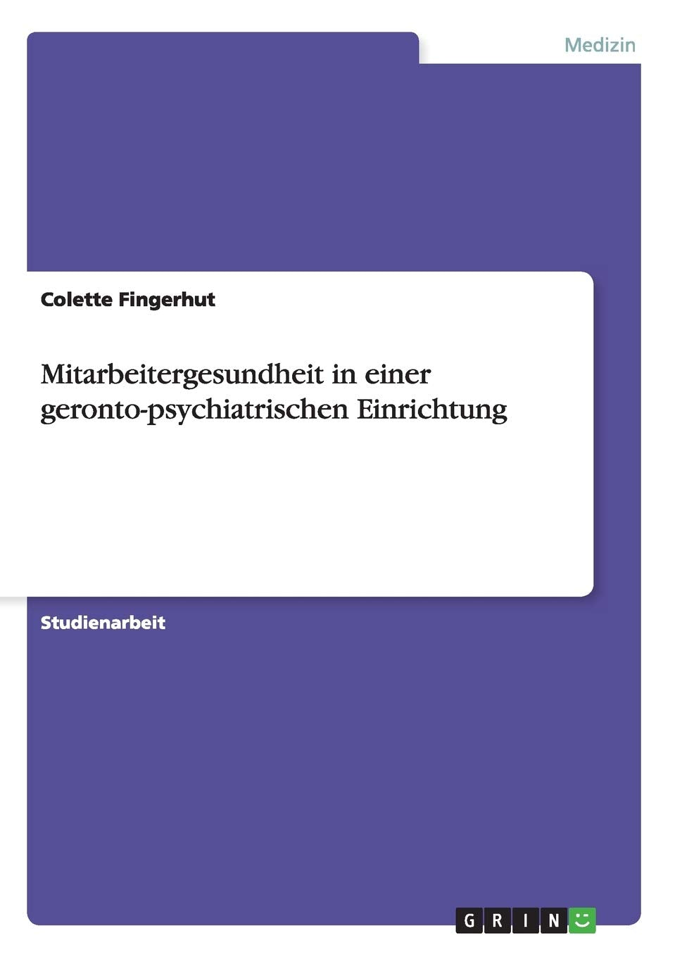 Mitarbeitergesundheit in einer geronto-psychiatrischen Einrichtung Medicine