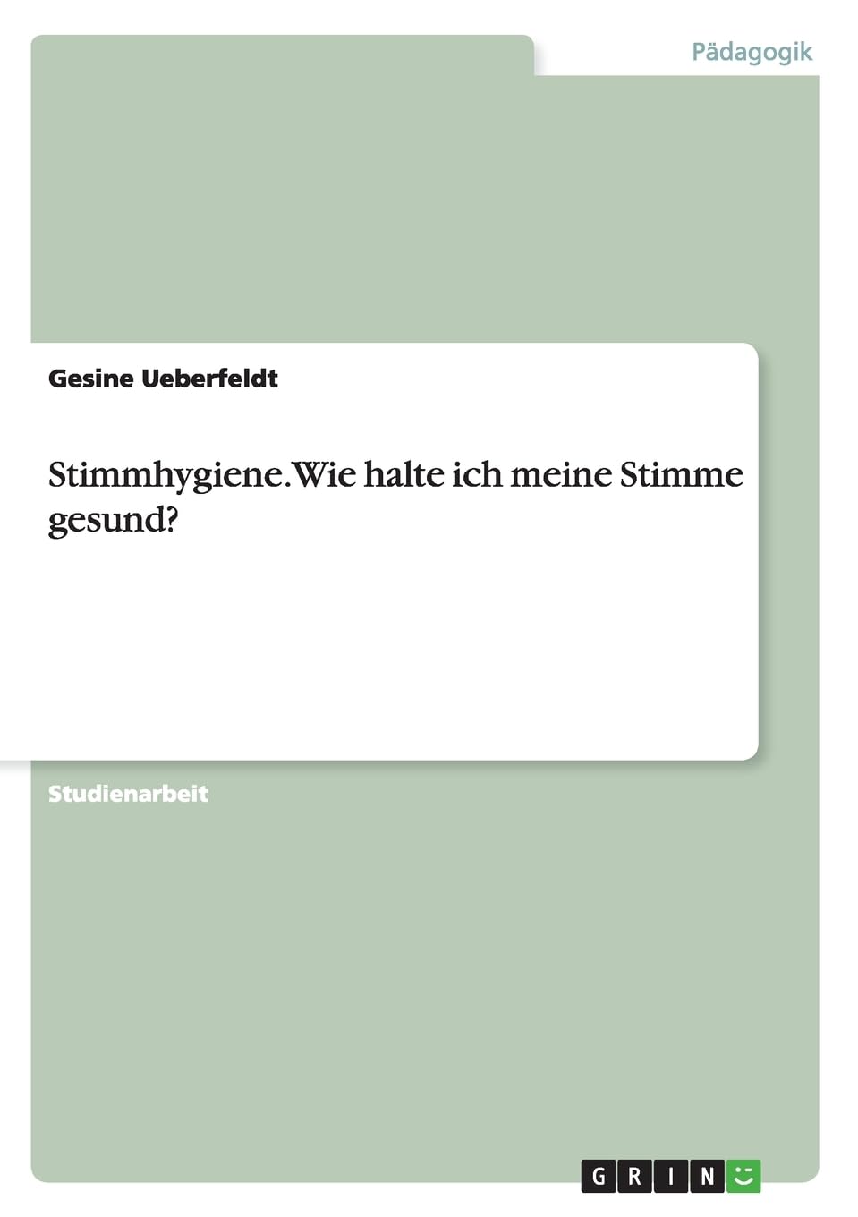 Stimmhygiene. Wie halte ich meine Stimme gesund? book