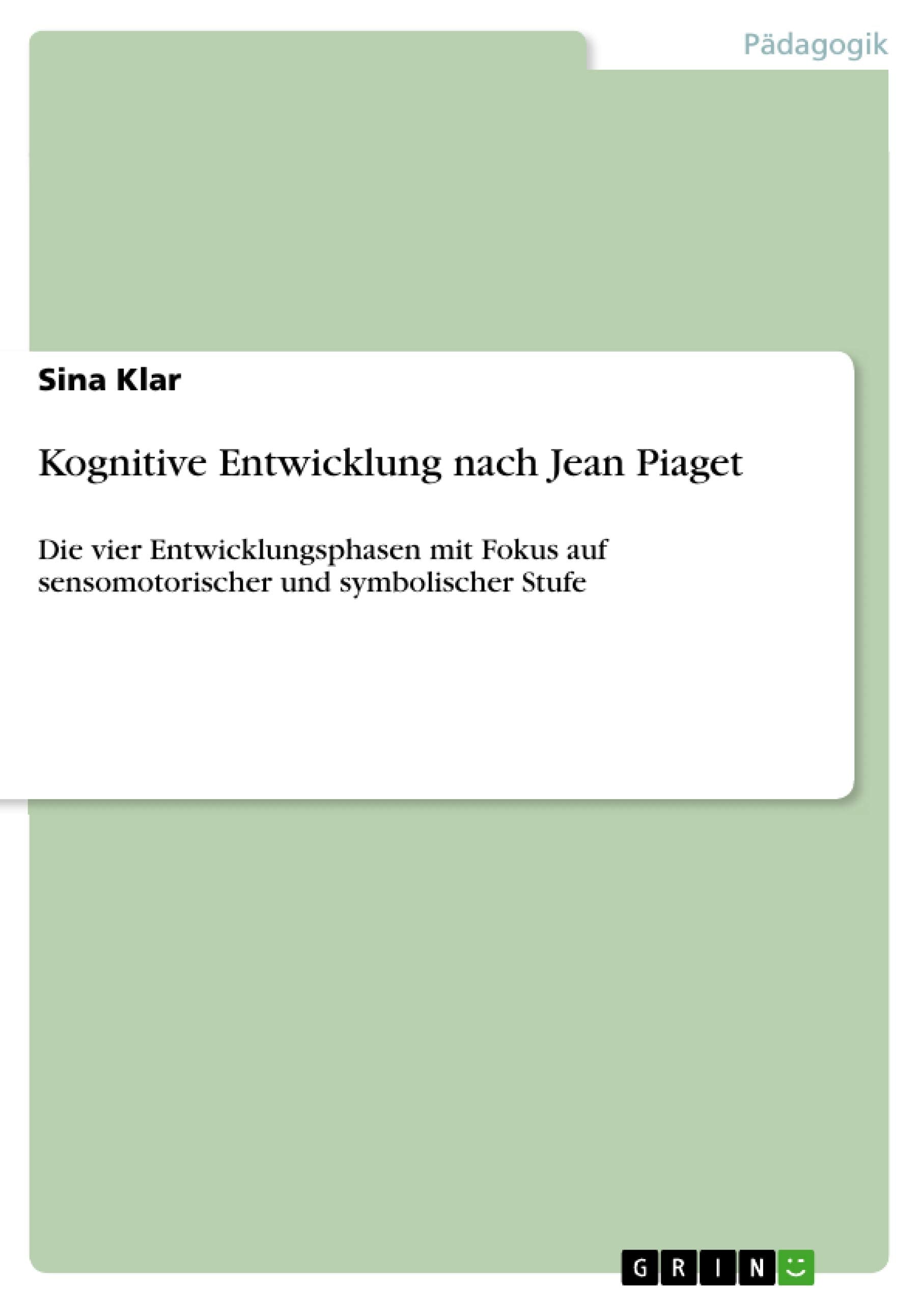 Kognitive Entwicklung nach Jean Piaget Learning & Reference
