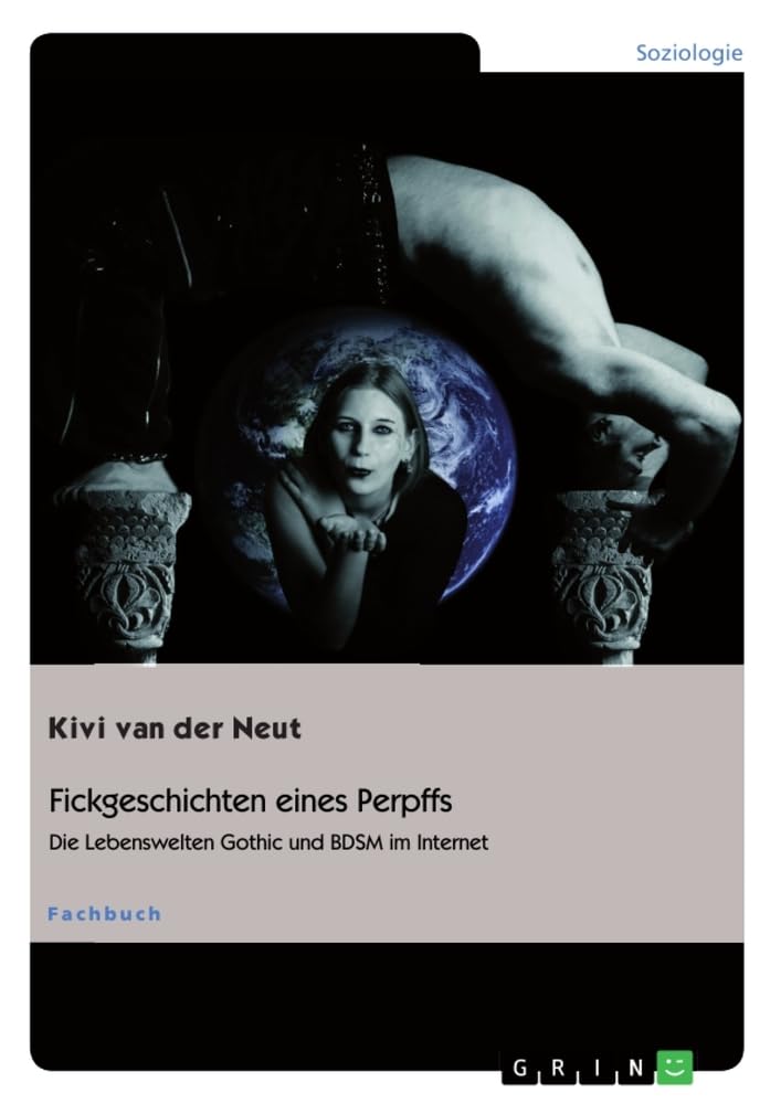 Fickgeschichten eines Perpffs. Die Lebenswelten Gothic und BDSM im Internet Law