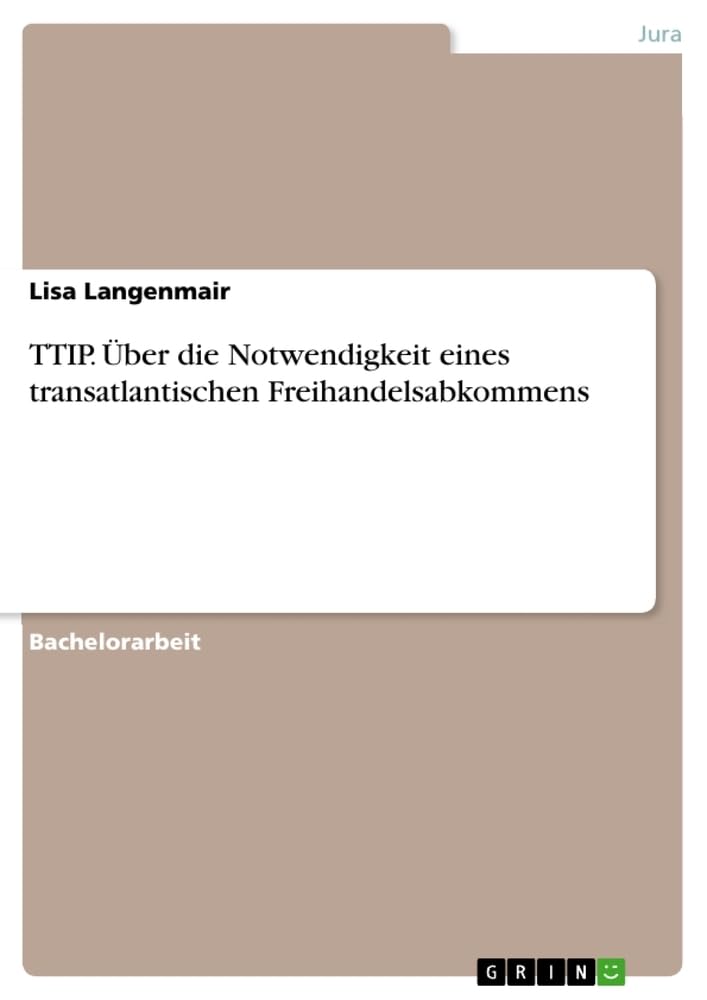 TTIP. Über die Notwendigkeit eines transatlantischen Freihandelsabkommens Law